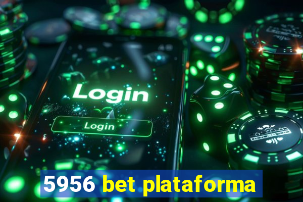 5956 bet plataforma